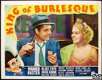 King of Burlesque A Movie Review by Walter Albert KING OF BURLESQUE 1936