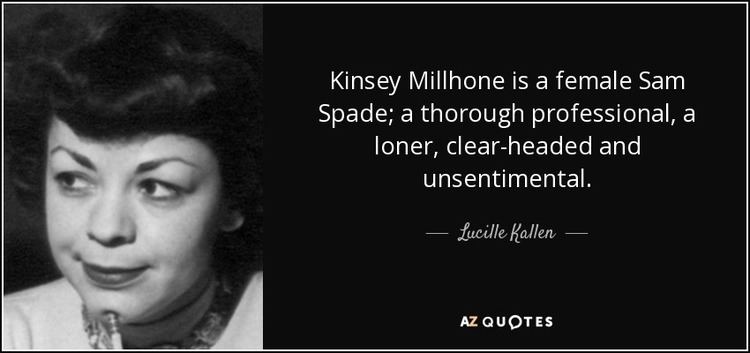 Kinsey Millhone Lucille Kallen quote Kinsey Millhone is a female Sam Spade a