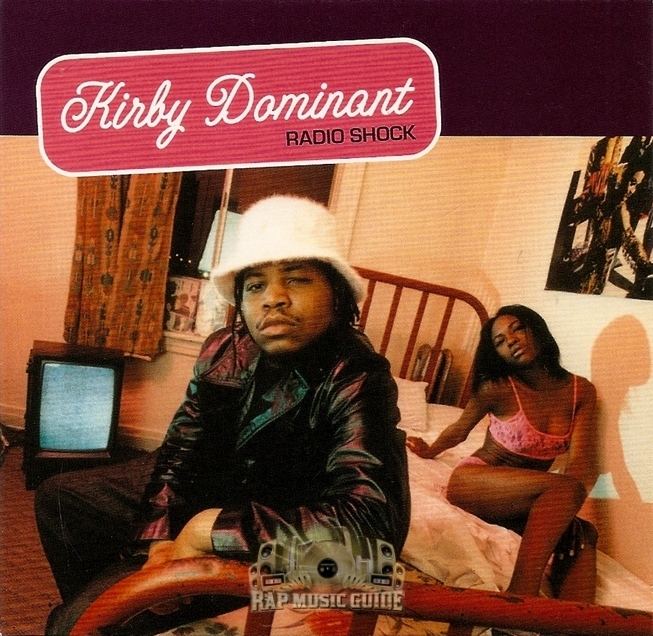 Kirby Dominant Kirby Dominant Radio Shock CD Rap Music Guide