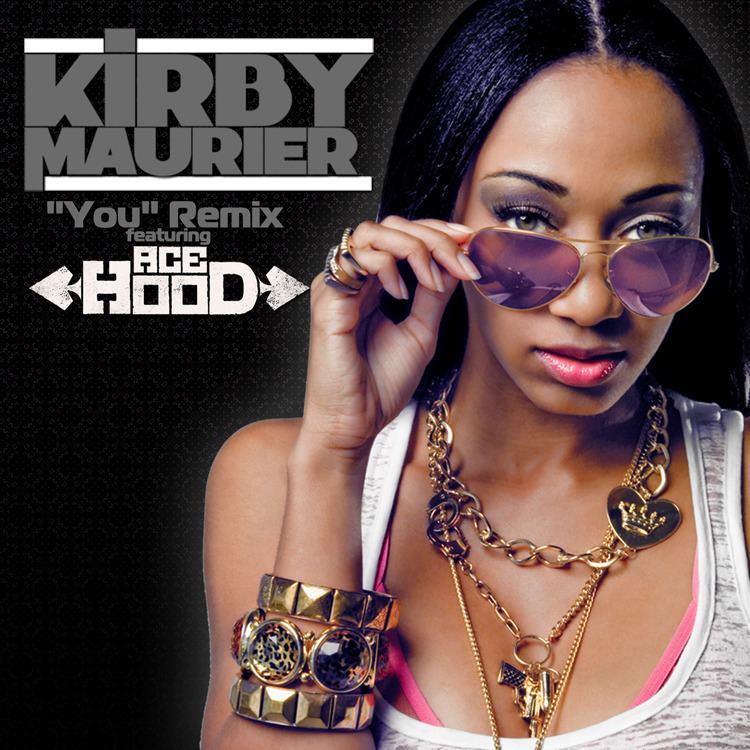 Kirby Maurier Kirby Maurier You Remix Featuring Ace Hood by AnonGiff HulkShare