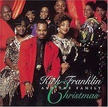 Kirk Franklin & the Family Christmas httpsuploadwikimediaorgwikipediaenthumb0