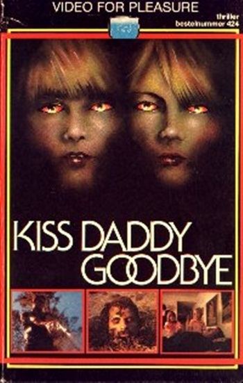 Kiss Daddy Goodbye Kiss Daddy Goodbye 1981 The Zombie Site