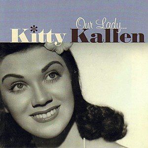 Kitty Kallen Kitty Kallen Free listening videos concerts stats and photos at