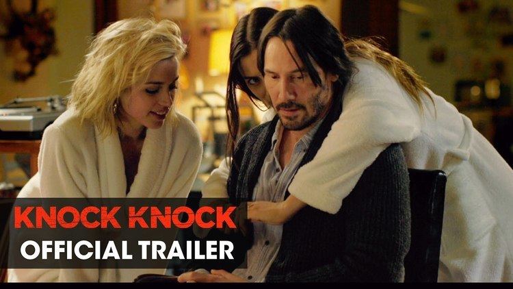 Knock Knock (2015 film) Knock Knock 2015 Movie Directed By Eli Roth Starring Keanu