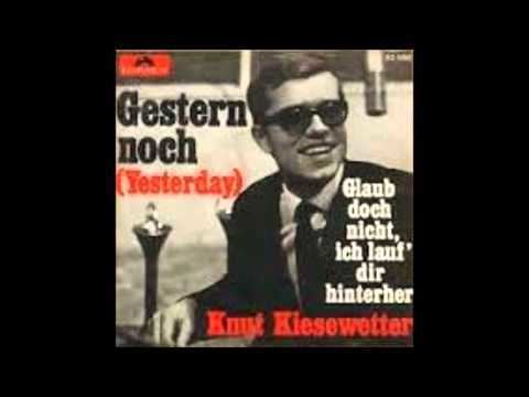 Knut Kiesewetter Download Gestern Noch yesterday By Knut Kiesewetter Lyrics Mp3