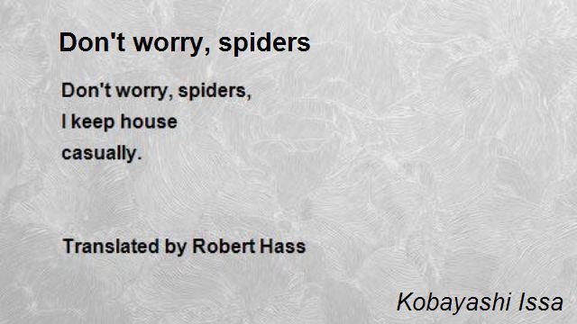 Kobayashi Issa DonT Worry Spiders Poem by Kobayashi Issa Poem Hunter