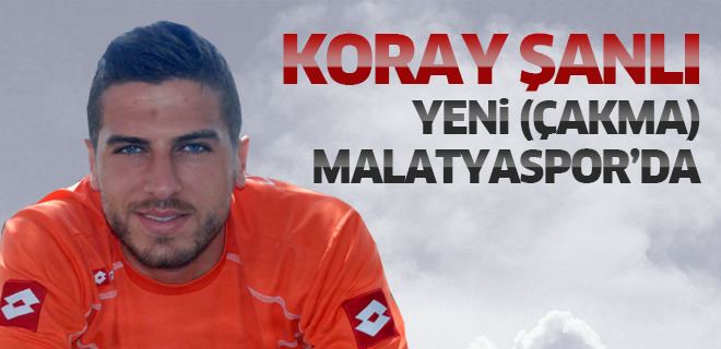 Koray Şanlı Yeni akma Malatyaspor Koray anl39y transfer etti Spor www