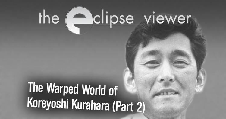 Koreyoshi Kurahara The Eclipse Viewer Episode 45 The Warped World of Koreyoshi