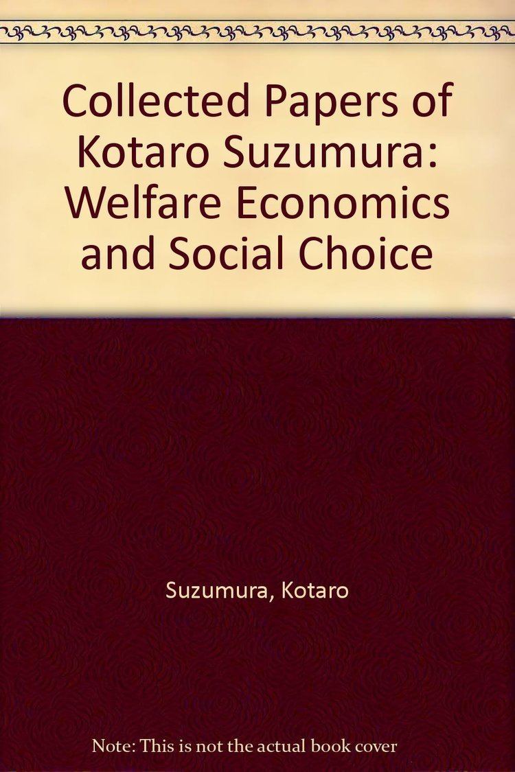 Kotaro Suzumura Collected Papers of Kotaro Suzumura Welfare Economics and Social