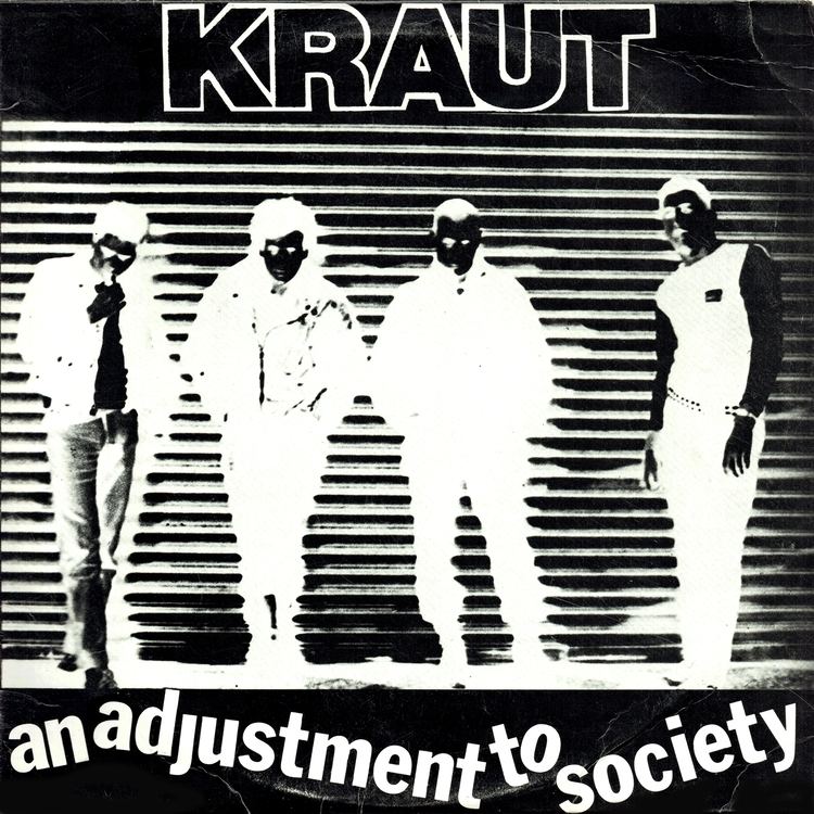 Kraut (band) WhyDoThingsHaveToChange KRAUT An Adjustment To Society 1982