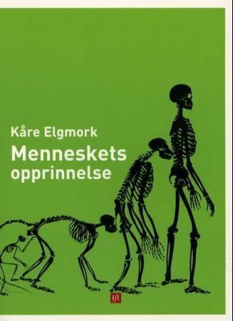Kåre Elgmork Menneskets opprinnelse Kre Elgmork Paperback 9788290425444