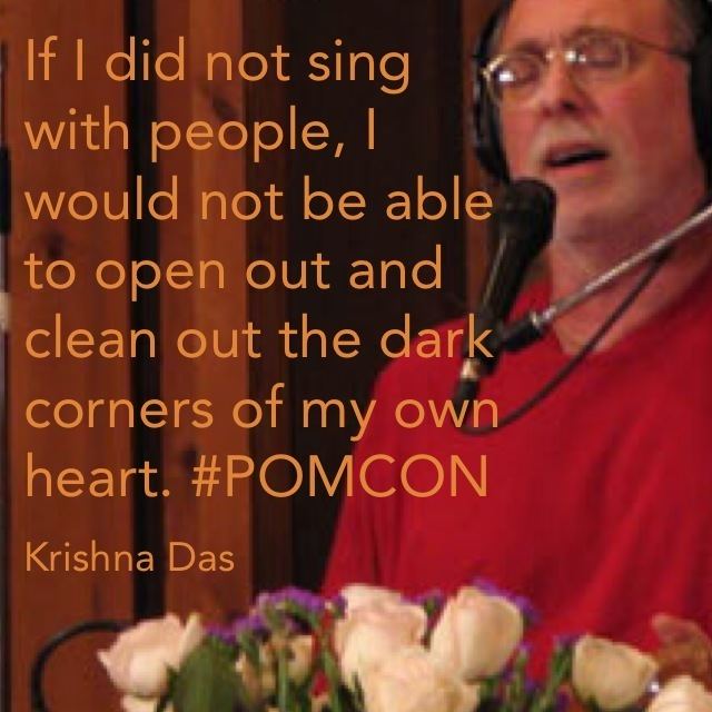 Krishna Das (singer) Krishna Das quote from The Power of Music Conference If I did not