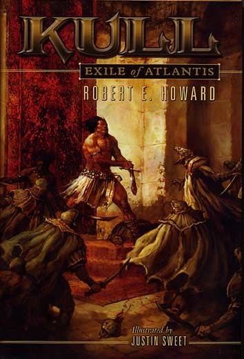 Kull of Atlantis Kull Exile of Atlantis Subterranean Press