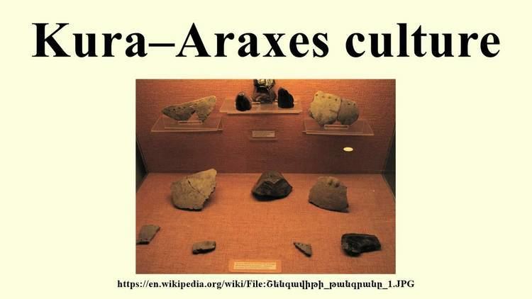 Kura–Araxes culture KuraAraxes culture YouTube