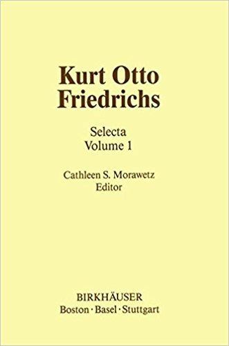 Kurt Otto Friedrichs Amazoncom Kurt Otto Friedrichs Selecta Volume 1 Contemporary