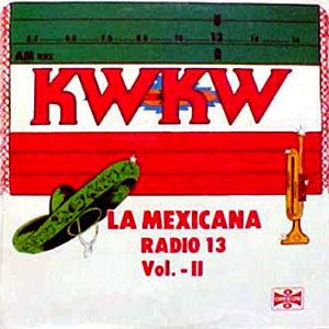 KWKW KWKW La Mexicana Radio 13 Vol 2