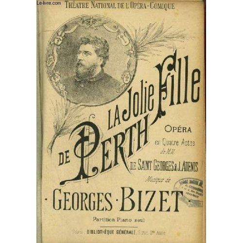 La jolie fille de Perth La Jolie Fille De Perth Opera En 4 Actes Pour Piano de georges bizet