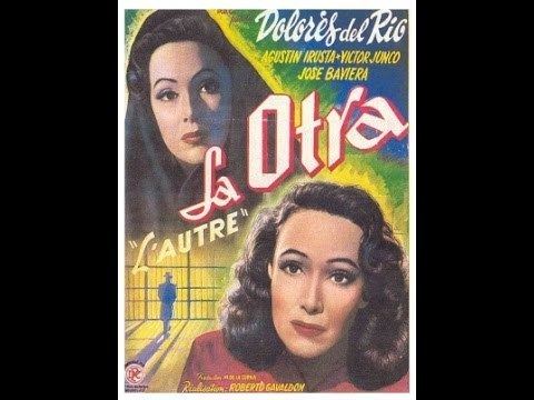 La Otra (film) La otra Dolores del Ro Agustn Irusta Vctor Junco Roberto