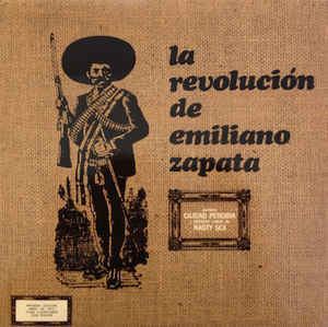 La Revolución de Emiliano Zapata httpsimgdiscogscomOLz66qb314QPN2xvfdfu8H5q7