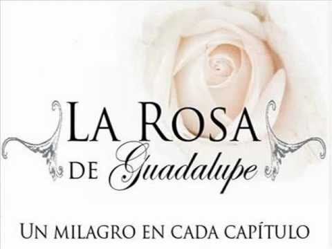 La rosa de Guadalupe Musica de la rosa de Guadalupe YouTube