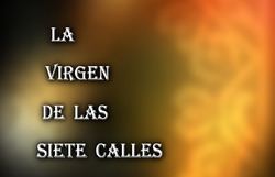 La Virgen de las Siete Calles (TV series) La Virgen de las Siete Calles TV series Wikipedia