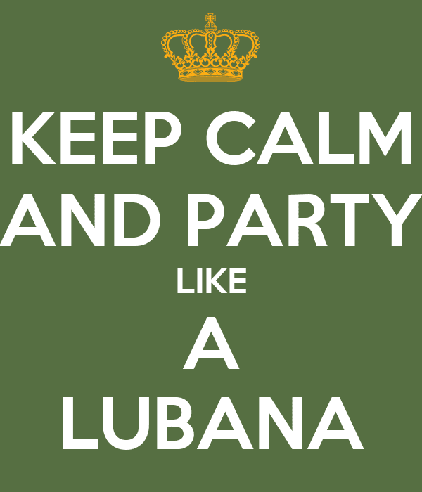 Labana KEEP CALM AND PARTY LIKE A LUBANA Poster Ekpreer Keep CalmoMatic
