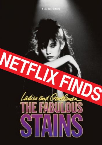 Ladies and Gentlemen, The Fabulous Stains Netflix Finds Ladies and Gentlemen The Fabulous Stains The Airship