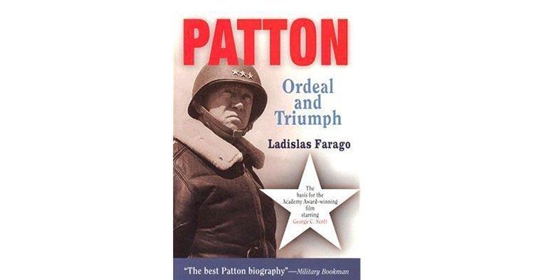 Ladislas Farago Patton Ordeal and Triumph by Ladislas Farago