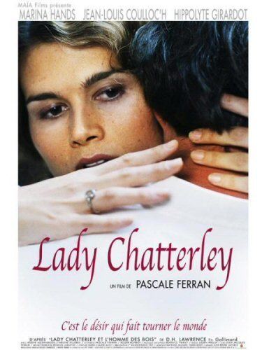 Lady Chatterley (film) Lady Chatterley Pascale Ferran Marina Hands JeanLouis Coulloch