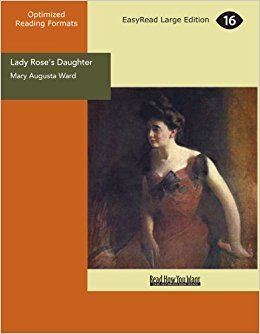 Lady Rose's Daughter Lady Roses Daughter Mary Augusta Ward 9781427083463 Amazoncom