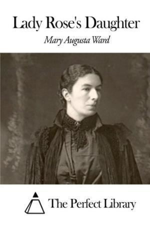 Lady Rose's Daughter Lady Roses Daughter by Mary Augusta Ward AbeBooks