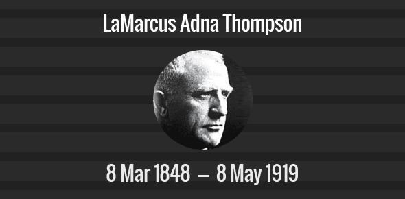 LaMarcus Adna Thompson LaMarcus Adna Thompson death anniversary
