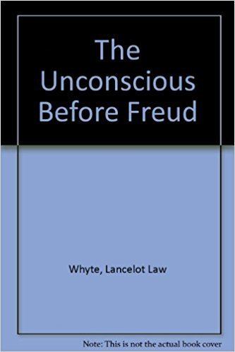 Lancelot Law Whyte The Unconscious Before Freud Amazoncouk Lancelot Law Whyte