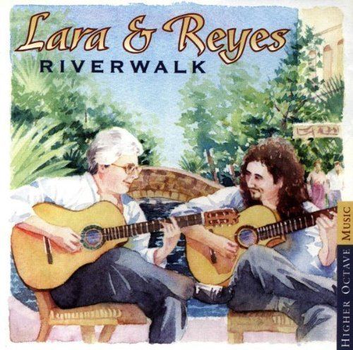 Lara & Reyes Lara amp Reyes Riverwalk Amazoncom Music