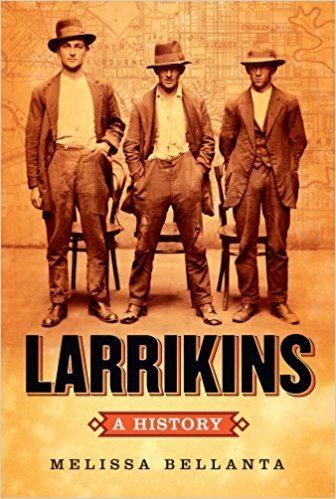 Larrikins (film) Amazoncom Larrikins A History 9780702239120 Melissa Bellanta