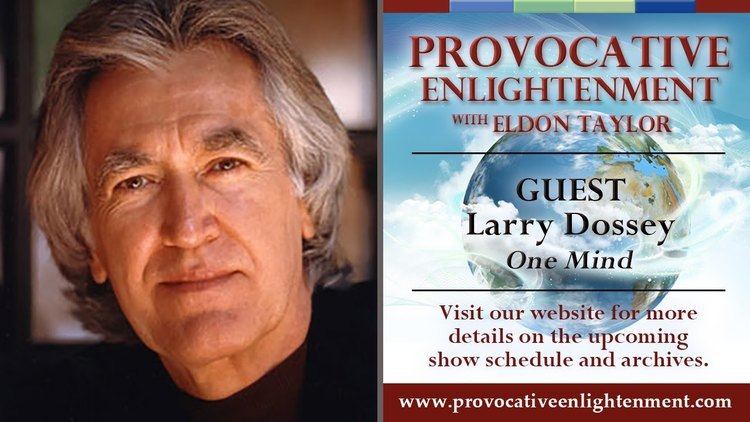 Larry Dossey Provocative Enlightenment Presents One Mind with Larry