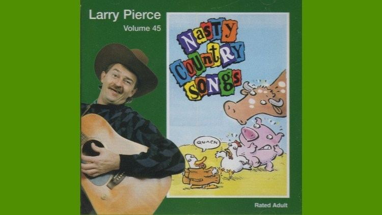 Larry Pierce (singer) Larry Pierce Nasty Country Songs Musical Comedy CD