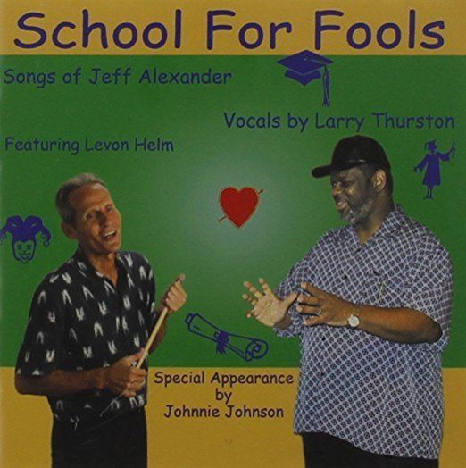 Larry Thurston Larry Thurston School For Fools Songs of Jeff Alexander Amazon