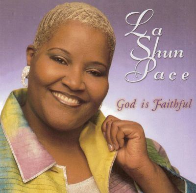 LaShun Pace God Is Faithful LaShun Pace Songs Reviews Credits