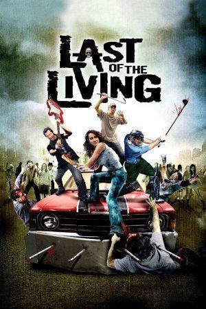 Last of the Living Last of the Living 2009 The Movie Database TMDb