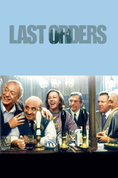 Last Orders (film) Last Orders Movie Review Film Summary 2002 Roger Ebert