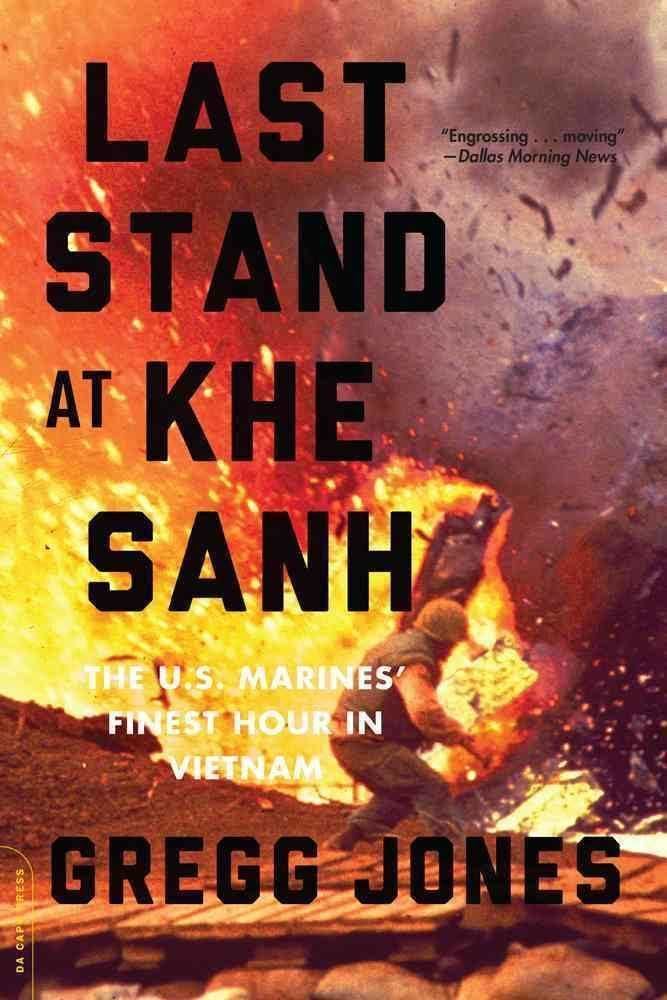 Last Stand at Khe Sanh: The U.S. Marines’ Finest Hour in Vietnam t1gstaticcomimagesqtbnANd9GcRvfodlRPxNkER9JI