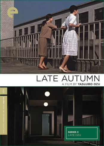 Late Autumn (1960 film) A Journey Through the Eclipse Series Yasujiro Ozus Late Autumn