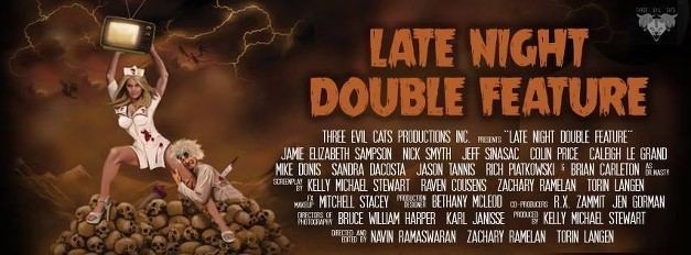 Late Night Double Feature LATE NIGHT DOUBLE FEATURE threeevilcats