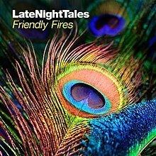 Late Night Tales: Friendly Fires httpsuploadwikimediaorgwikipediaenthumb4