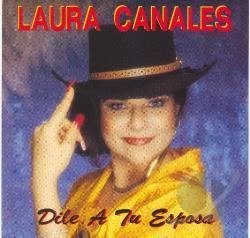 Laura Canales Laura Canales Dile A Tu Esposa CD Album