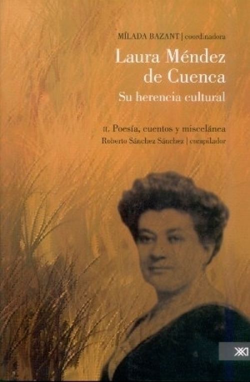 Laura Mendez Laura Mndez de Cuenca Su herencia cultural Poesa cuentos y