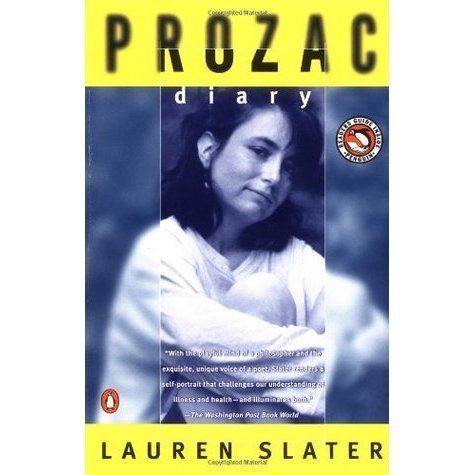 Lauren Slater Prozac Diary by Lauren Slater