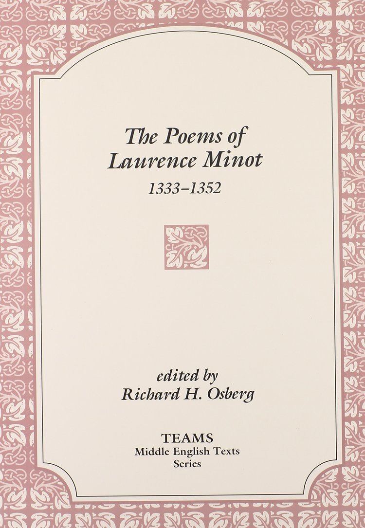 Laurence Minot (poet) The Poems of Laurence Minot 13331352 TEAMS Middle English Texts