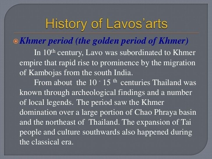 Lavo Kingdom Lavo Kingdom one of the most ancient civilization of Thailand